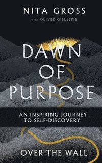 bokomslag Over The Wall: Dawn Of Purpose