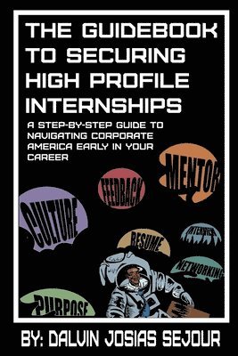 bokomslag Guide Book To Securing High Profile Internships