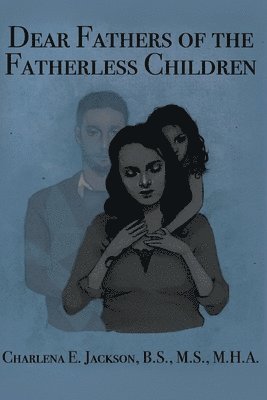 Dear Fathers of the Fatherless Children 1