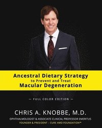 bokomslag Ancestral Dietary Strategy to Prevent and Treat Macular Degeneration: Full Color Paperback Edition