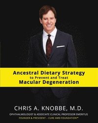 bokomslag Ancestral Dietary Strategy to Prevent and Treat Macular Degeneration