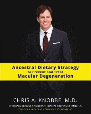 bokomslag Ancestral Dietary Strategy to Prevent and Treat Macular Degeneration