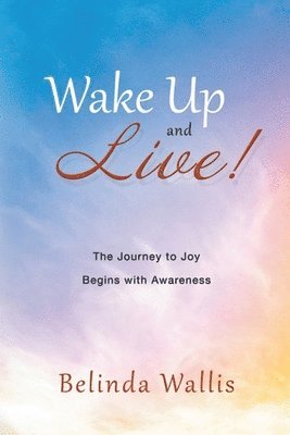 Belinda Wallis - Wake Up and Live, Häftad