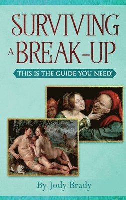 bokomslag Surviving a Break-Up: This Is the Guide You Need!