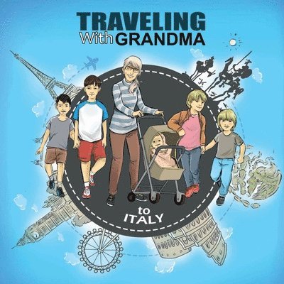 Jody Brady - TRAVELING with GRANDMA To ITALY, Häftad