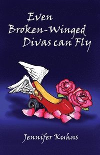 bokomslag Even Broken-Winged Divas Can Fly