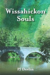 bokomslag Wissahickon Souls: A Wissahickon Creek Story