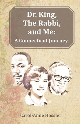 Dr. King, The Rabbi, and Me: A Connecticut Journey 1