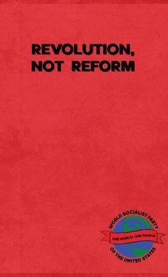 bokomslag Revolution, Not Reform