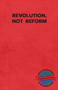 bokomslag Revolution, Not Reform
