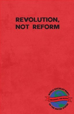 Revolution, Not Reform 1