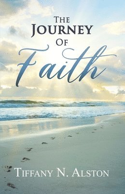 Tiffany N Alston, Tiffany N. Alston - Journey of Faith, Häftad