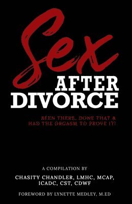 bokomslag Sex After Divorce: Been There Done That & Had the Orgasm to Prove It