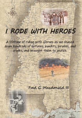 Fred G. MacDonald, Fred G MacDonald - I Rode With Heroes volume 1, Inbunden
