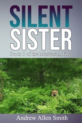 Silent Sister: Book 5 of the Masterson Files 1