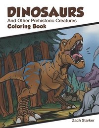 bokomslag Dinosaurs and Other Prehistoric Creatures Coloring Book