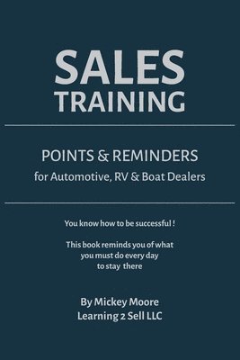 bokomslag Sales Training: Points & Reminders for Automotive. RV and Boat Dealers