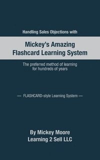 bokomslag Handling Sales Objections: Using the Flash Card Style Learning System