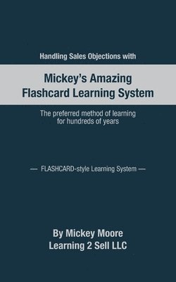 Handling Sales Objections: Using the Flash Card Style Learning System 1