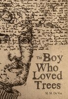 M M de Voe - Boy Who Loved Trees, Inbunden. Tillgänglighet: Lägg i varukorg