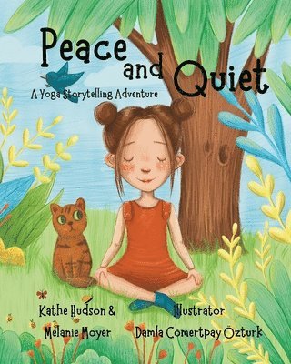 Melanie Moyer, Kathe Hudson - A Yoga Storytelling Adventure: Peace and Quiet, Häftad
