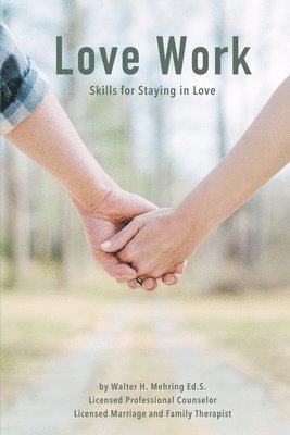 bokomslag Love Work: Skills For Staying In Love