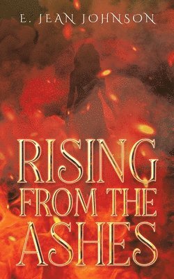 Rising From The Ashes 1