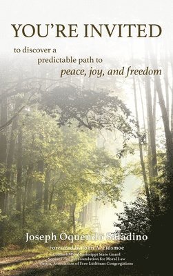 You're Invited: to discover a predictable path to peace, joy, and freedom 1