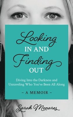 Looking In and Finding Out