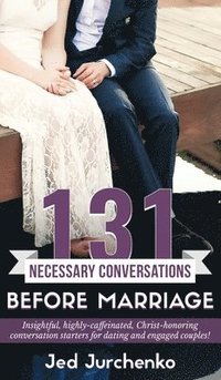 bokomslag 131 Necessary Conversations Before Marriage
