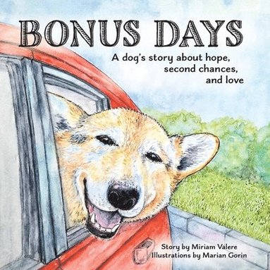 bokomslag Bonus Days: A dog's story about hope, second chances and love