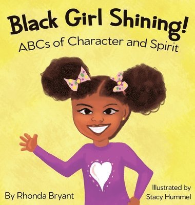 Black Girl Shining! ABCs of Character and Spirit 1