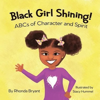 bokomslag Black Girl Shining! ABCs of Character and Spirit