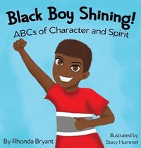 bokomslag Black Boy Shining! ABCs of Character and Spirit
