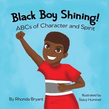 bokomslag Black Boy Shining! ABCs of Character and Spirit