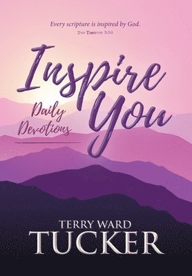 Terry Ward Tucker - INSPIRE YOU Daily Devotions, Inbunden
