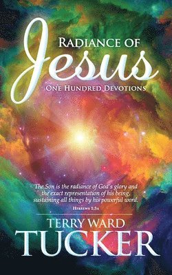 Terry Ward Tucker - Radiance of Jesus, Häftad