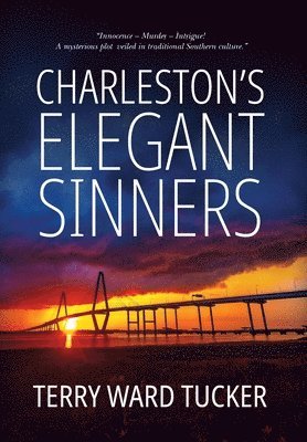 Terry Ward Tucker - Charleston's Elegant Sinners, Inbunden