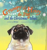 bokomslag Grumpy 'ole Henry the Pug and the Christmas Blues