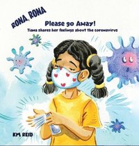 bokomslag Rona, Rona Please Go Away Tiana shares her feelings about the coronavirus