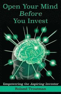 bokomslag Open Your Mind Before You Invest