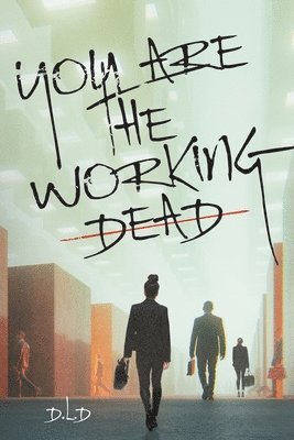 bokomslag You are the Working Dead