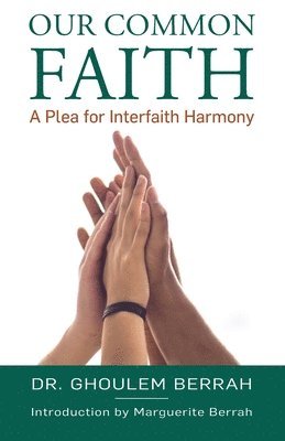 Our Common Faith: A Plea for Interfaith Harmony 1