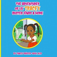 bokomslag The Adventures of Lil' Tracey: Buster Finds a Home