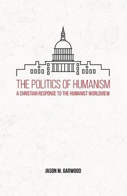 bokomslag The Politics of Humanism