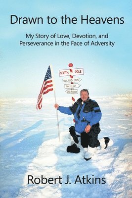 bokomslag Drawn to the Heavens: My Story of Love, Devotion, and Perseverance in the Face of Adversity