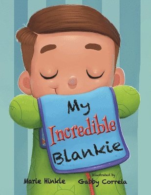 Marie Hinkle - My Incredible Blankie, Häftad