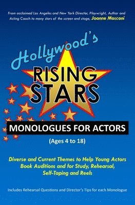 Hollywood's Rising Stars Monologues for Actors: Ages 4-18 1