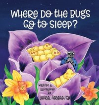bokomslag Where Do the Bugs Go to Sleep?