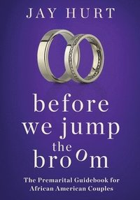 bokomslag Before We Jump the Broom: The Premarital Guidebook for African American Couples